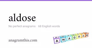 aldose - 68 English anagrams
