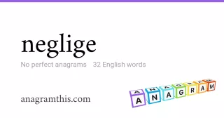 neglige - 32 English anagrams