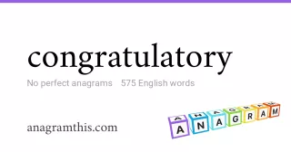 congratulatory - 575 English anagrams