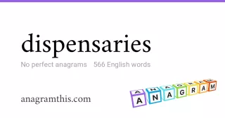 dispensaries - 566 English anagrams