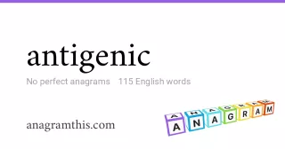 antigenic - 115 English anagrams