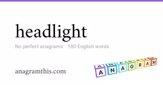 headlight - 180 English anagrams