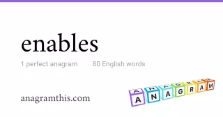 enables - 80 English anagrams