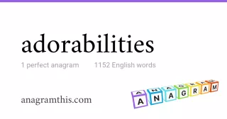 adorabilities - 1,152 English anagrams