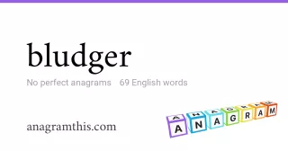 bludger - 69 English anagrams