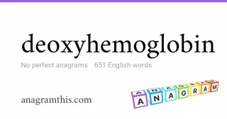 deoxyhemoglobin - 651 English anagrams