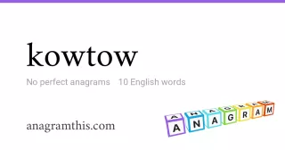 kowtow - 10 English anagrams