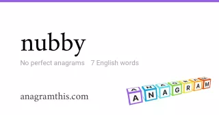 nubby - 7 English anagrams