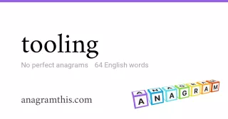 tooling - 64 English anagrams