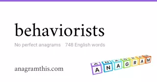 behaviorists - 748 English anagrams