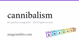 cannibalism - 263 English anagrams