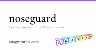 noseguard - 409 English anagrams