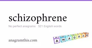 schizophrene - 521 English anagrams