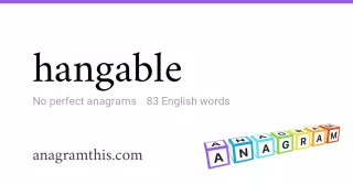 hangable - 83 English anagrams