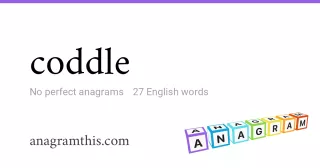 coddle - 27 English anagrams