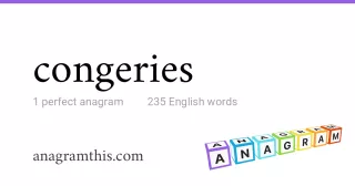 congeries - 235 English anagrams