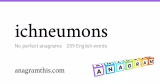 ichneumons - 259 English anagrams