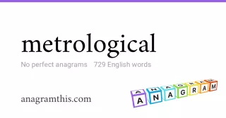 metrological - 729 English anagrams