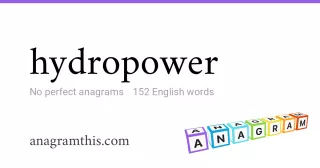 hydropower - 152 English anagrams