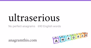 ultraserious - 690 English anagrams