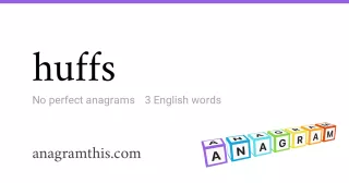 huffs - 3 English anagrams