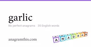 garlic - 35 English anagrams