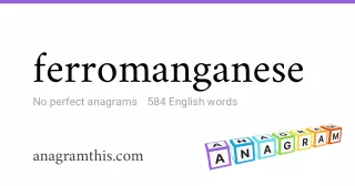 ferromanganese - 584 English anagrams