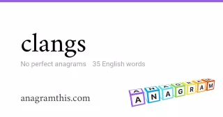 clangs - 35 English anagrams