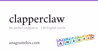 clapperclaw - 148 English anagrams