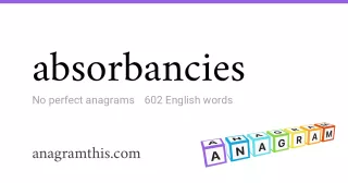 absorbancies - 602 English anagrams