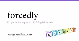 forcedly - 110 English anagrams