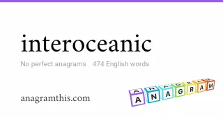 interoceanic - 474 English anagrams