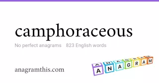 camphoraceous - 823 English anagrams