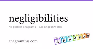 negligibilities - 335 English anagrams