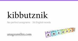 kibbutznik - 36 English anagrams