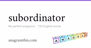 subordinator - 752 English anagrams