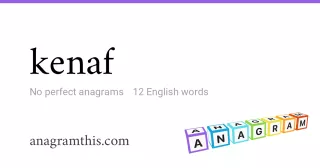 kenaf - 12 English anagrams