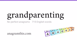 grandparenting - 715 English anagrams