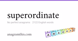 superordinate - 2,122 English anagrams