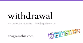 withdrawal - 149 English anagrams