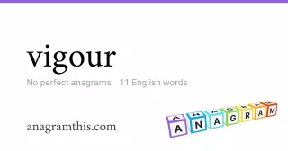 vigour - 11 English anagrams