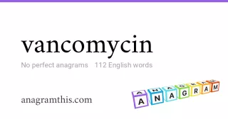 vancomycin - 112 English anagrams