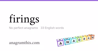 firings - 33 English anagrams