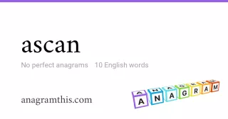 ascan - 10 English anagrams