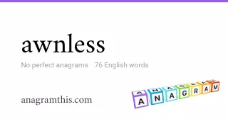 awnless - 76 English anagrams
