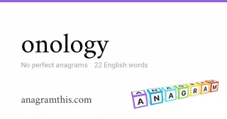 onology - 22 English anagrams