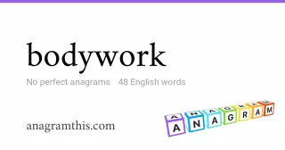 bodywork - 48 English anagrams