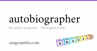 autobiographer - 796 English anagrams