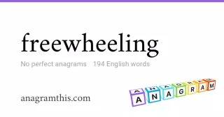 freewheeling - 194 English anagrams