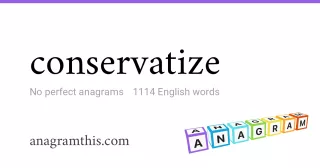 conservatize - 1,114 English anagrams